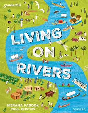 Readerful Independent Library : Oxford Reading Level 10 Living on Rivers - Nizrana Farook