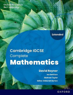 Cambridge IGCSE Complete Mathematics Extended : Student Book Sixth Edition - Ian Bettison