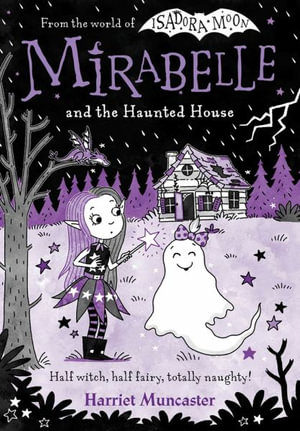 Mirabelle and the Haunted House : Volume 10 - Harriet Muncaster