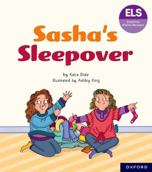 Essential Letters and Sounds : Essential Phonic Readers: Oxford Reading Level 7: Sasha's Sleepover - Ashley King