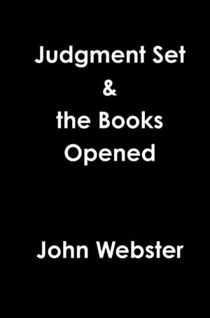 Judgment Set & the Books Opened - John Webster