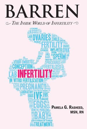 Barren - The Inside World Of Infertility - Pamela Rasheed