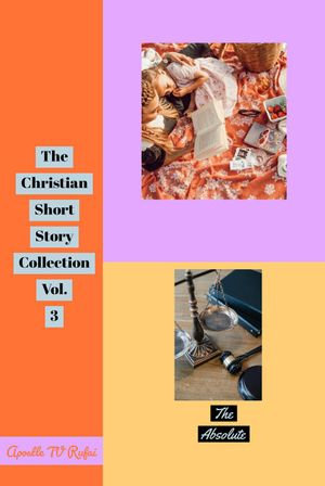 The Christian Short Story Collection Volume 3 - Apostle TV Rufai