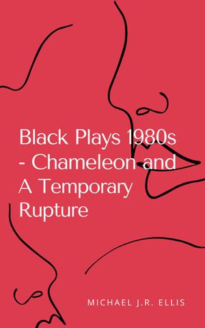 Black Plays 1980s - Michael J.R.Ellis