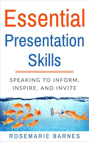 Essential Presentation Skills - Rosemarie Barnes