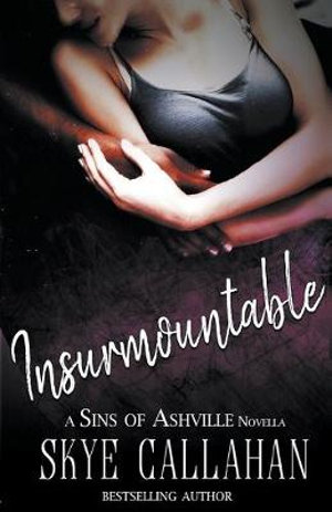 Insurmountable : Sins of Ashville - Skye Callahan