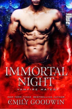 Immortal Night : A Vampire Mates Novella - Emily Goodwin