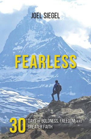 Fearless : 30 Days of Boldness, Freedom, and Greater Faith - Joel Siegel