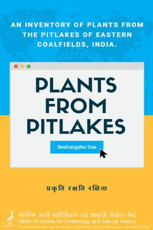 Plants From Pitlakes : An inventory of plants from the pitlakes of Eastern Coalfields, India - Snehangshu Das