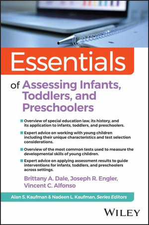 Essentials of Assessing Infants, Toddlers, and Pre-Schoolers : Essentials of Psychological Assessment - Brittany A Dale