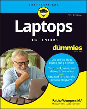 Laptops For Seniors For Dummies : Laptops for Seniors For Dummies - Faithe Wempen