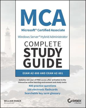 MCA Windows Server Hybrid Administrator Complete Study Guide with 400 Practice Test Questions : Exam AZ-800 and Exam AZ-801 - William Panek