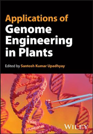 Applications of Genome Engineering in Plants - Santosh Kumar Upadhyay