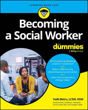 Becoming A Social Worker For Dummies : For Dummies (Career/Education) - Yodit Betru