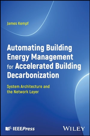 Automating Building Energy Management for Accelerated Building Decarbonization : System Architecture and the Network Layer - James Kempf