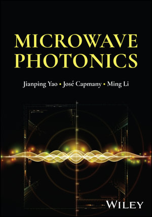 Microwave Photonics - Jianping Yao