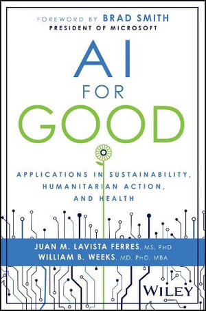 AI for Good : Applications in Sustainability, Humanitarian Action, and Health - Juan M. Lavista Ferres