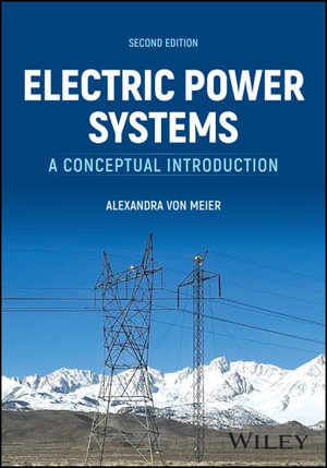 Electric Power Systems : A Conceptual Introduction - Alexandra von Meier