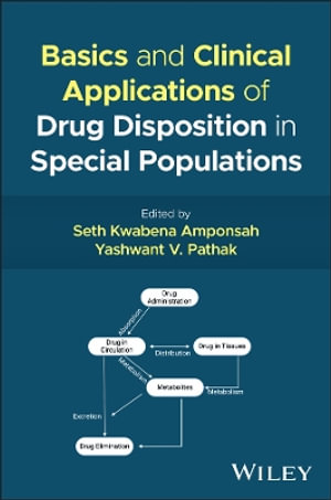 Basics and Clinical Applications of Drug Disposition in Special Populations - Seth Kwabena Amponsah