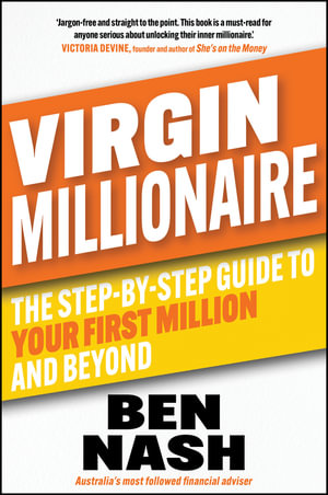 Virgin Millionaire : The Step-by-Step Guide to Your First Million and Beyond - Ben Nash