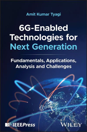 6G-Enabled Technologies for Next Generation : Fundamentals, Applications, Analysis and Challenges - Amit Kumar Tyagi