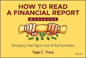 How to Read a Financial Report Workbook : Wringing Vital Signs Out of the Numbers - Tage C. Tracy