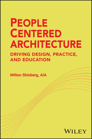 People-Centered Architecture : Design Practice and Education - Milton Shinberg