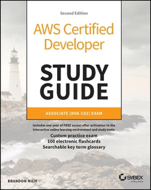 AWS Certified Developer Study Guide : Associate (DVA-C02) Exam - Brandon Rich