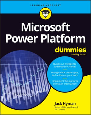 Microsoft Power Platform For Dummies : For Dummies (Computer/Tech) - Jack A. Hyman