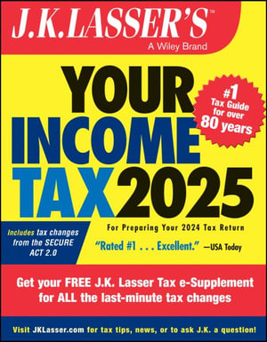 J.K. Lasser's Your Income Tax 2025 : For Preparing Your 2024 Tax Return - J.K. Lasser Institute