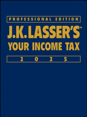 J.K. Lasser's Your Income Tax 2025, Professional Edition : J.K. Lasser - J.K. Lasser Institute