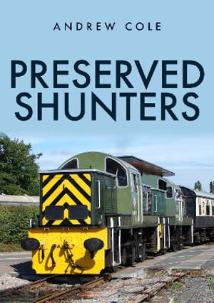 Preserved Shunters - Andrew Cole