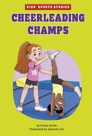 Cheerleading Champs : Kids' Sport Stories - Elliott Smith