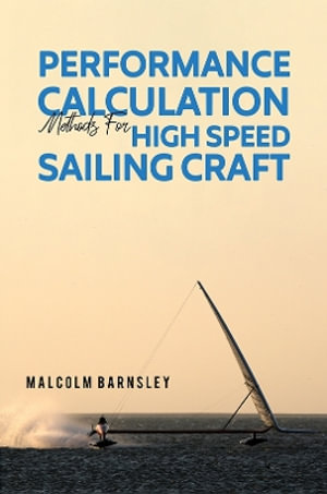 Performance Calculation Methods for High Speed Sailing Craft - Malcolm Barnsley