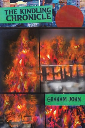 The Kindling Chronicle - Graham John