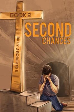 Second Chances - Book 2 - Billy J Roberts II