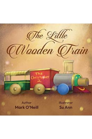 The Little Wooden Train - Mark O'Neill