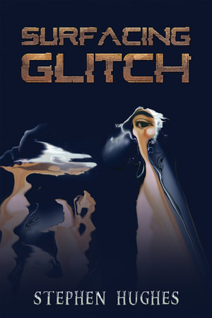 Surfacing Glitch - Stephen Hughes