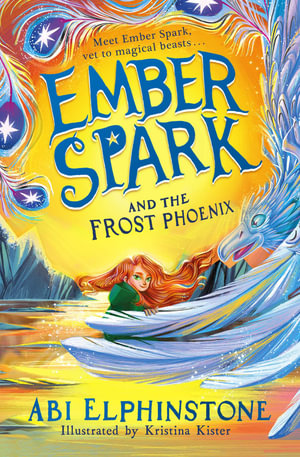 Ember Spark and the Frost Phoenix : Ember Spark - Abi Elphinstone