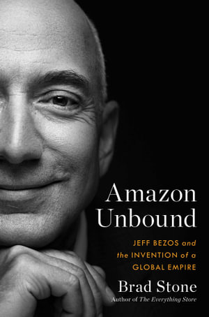 Amazon Unbound - Brad Stone