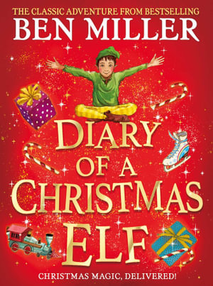 Diary of a Christmas Elf : The perfect festive family gift from Chief Elf and million-copy selling Ben Miller - Ben Miller