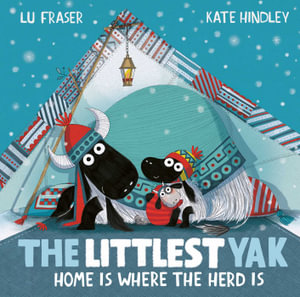 The Littlest Yak : Home Is Where the Herd Is - Lu Fraser