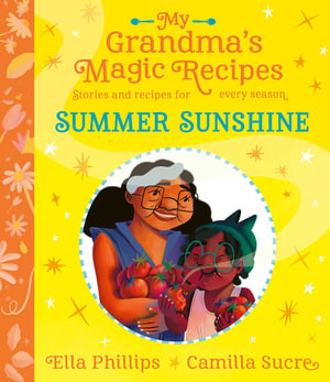 My Grandma's Magic Recipes : Summer Sunshine - Ella Phillips