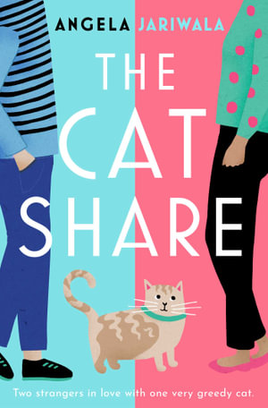 The Cat Share : A warm and joyous romantic comedy about two strangers in love with one very greedy cat - Angela Jariwala