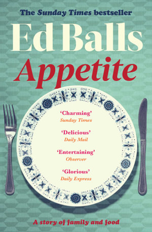 Appetite : A Memoir in Recipes of Family and Food - Ed Balls