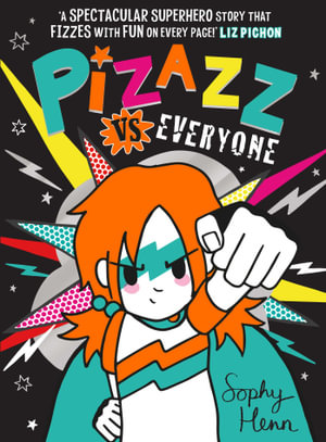 Pizazz vs Everyone : Pizazz - Sophy Henn