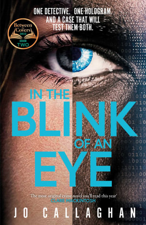 In The Blink of An Eye : Winner of the Theakstons Crime Novel of the Year and the CWA New Blood Dagger - Jo Callaghan