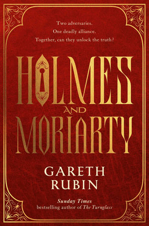 Holmes and Moriarty : The new official Sherlock Holmes novel - Gareth Rubin