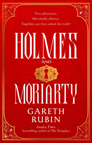 Holmes and Moriarty : The new official Sherlock Holmes novel - Gareth Rubin