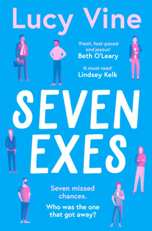 Seven Exes : the brilliant romantic comedy about relationships and love - Lucy Vine